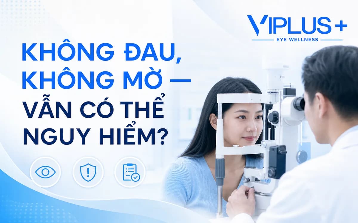 Tăng nhãn áp: Vì sao được gọi là kẻ đánh cắp thị lực thầm lặng?