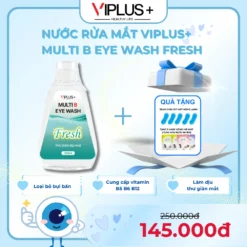 Nước Rửa Mắt VIPLUS+ Multi B Eye Wash FRESH Cải Thiện Tình Trạng Khô Mắt, Bổ Sung Độ Ẩm Cho Đôi Mắt Khoẻ Đẹp 300ml