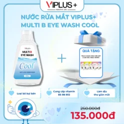 Nước Rửa Mắt VIPLUS+ Multi B Eye Wash COOL Cải Thiện Thị Lực, Bổ Sung Độ Ẩm Cho Đôi Mắt Khoẻ Đẹp 300ml